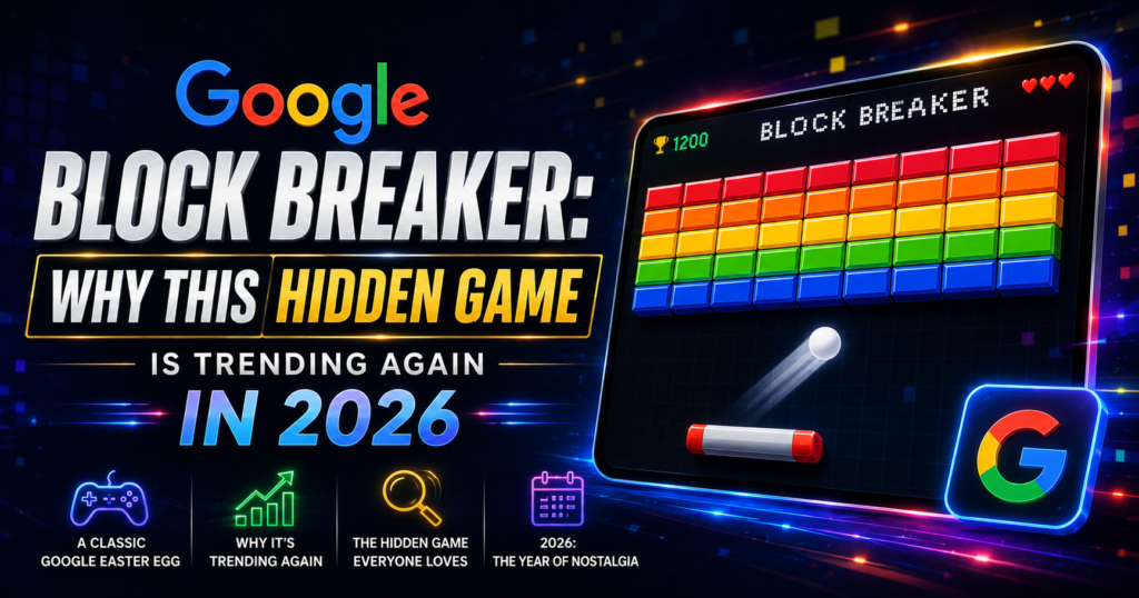 Google Block Breaker Why This Hidden Game Is Trending Again in 2026